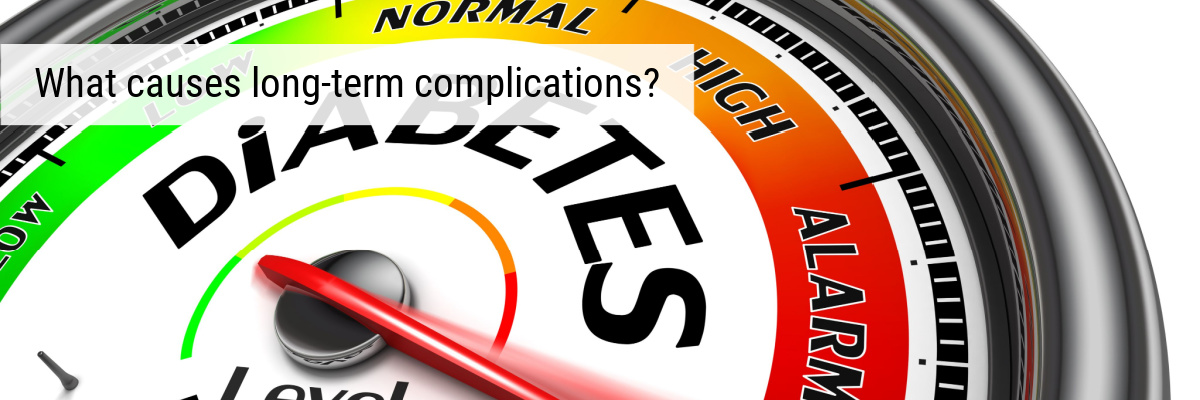 What causes long-term complications?